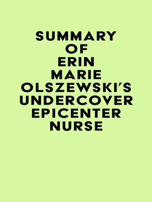 cover image of Summary of Erin Marie Olszewski's Undercover Epicenter Nurse